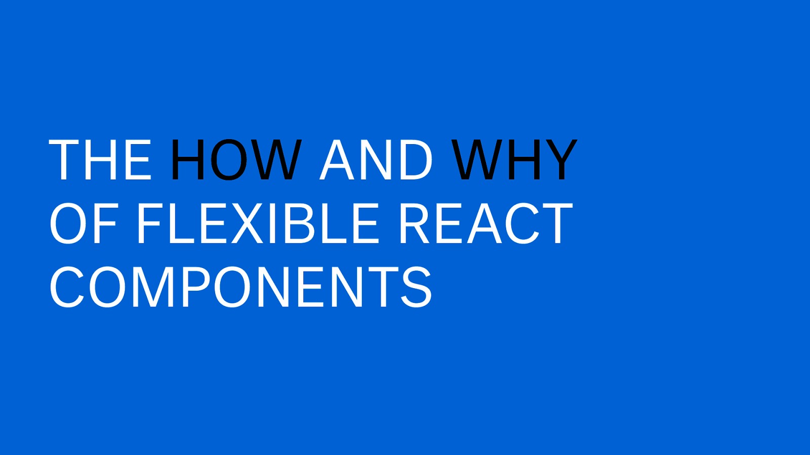 The How and Why of Flexible React Components