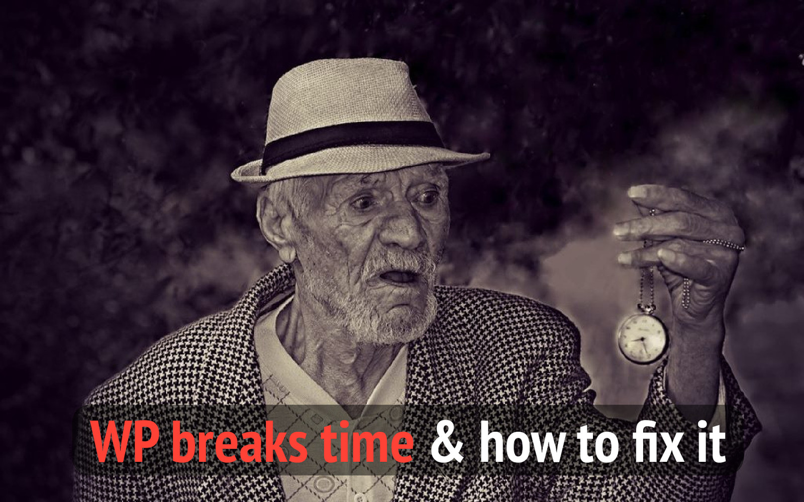 WordPress breaks time (and how to fix it)