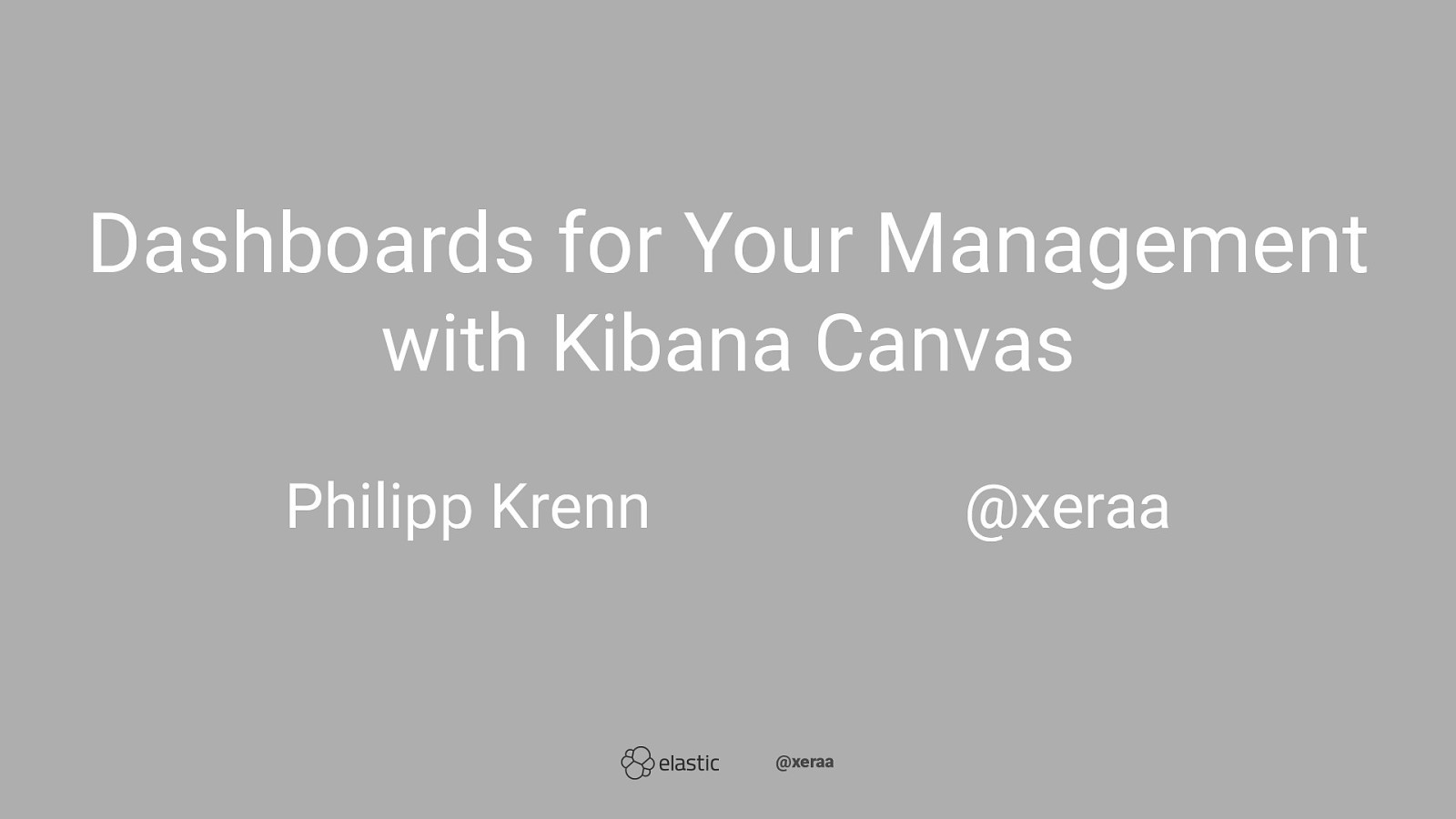 Dashboards for Your Management with Kibana Canvas