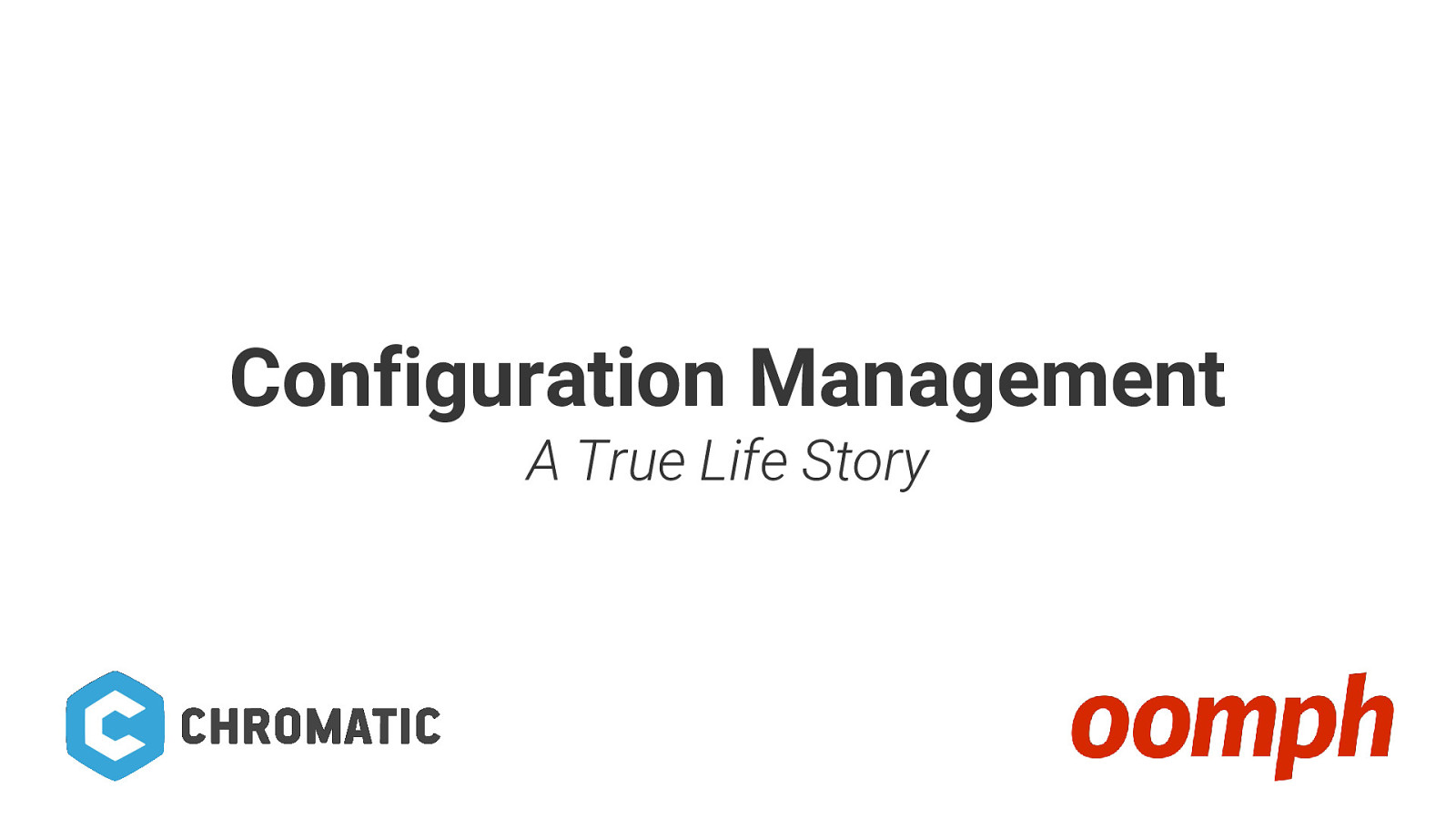 Configuration Management: True Life Stories