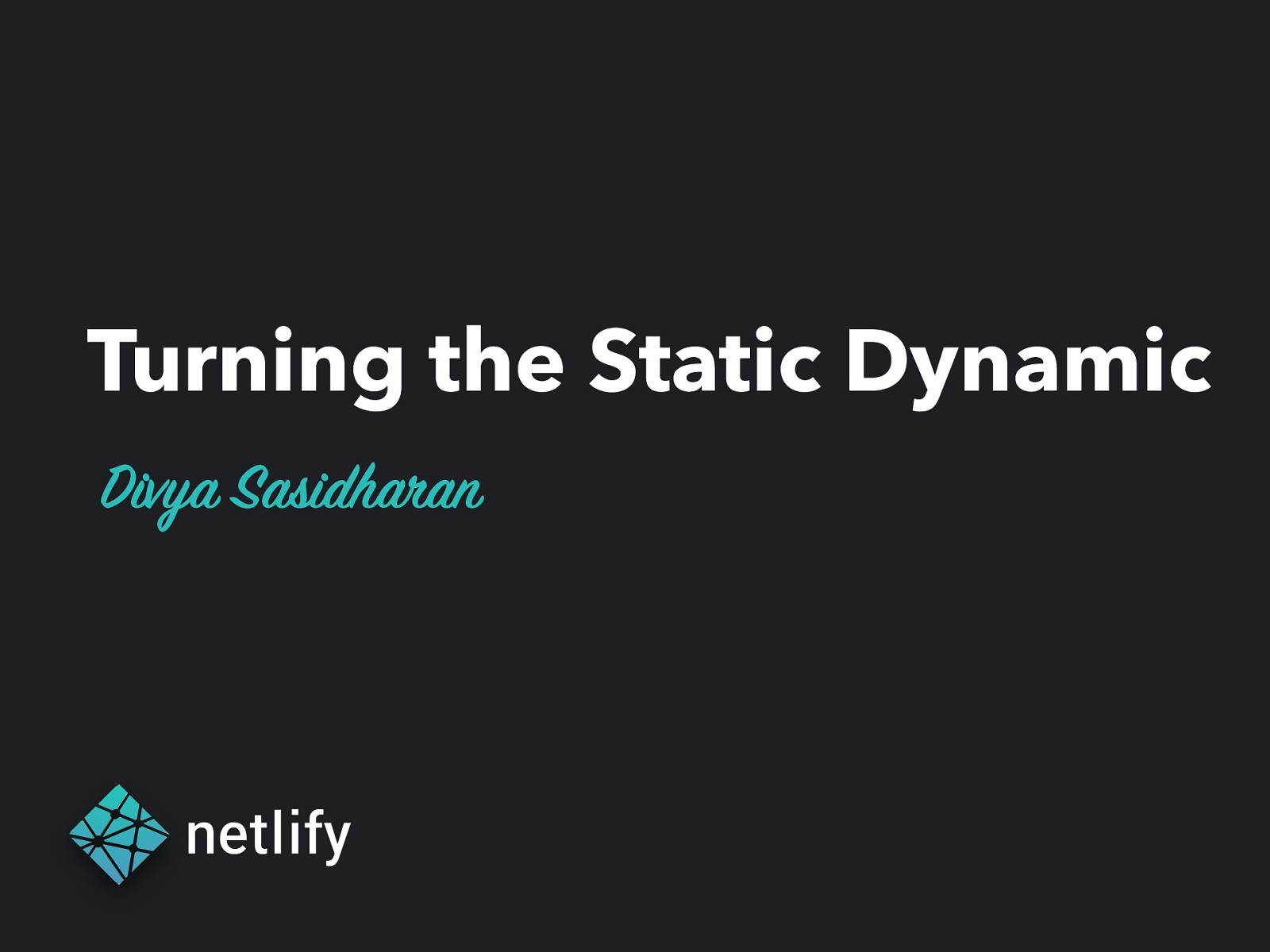 Turning the Static Dynamic