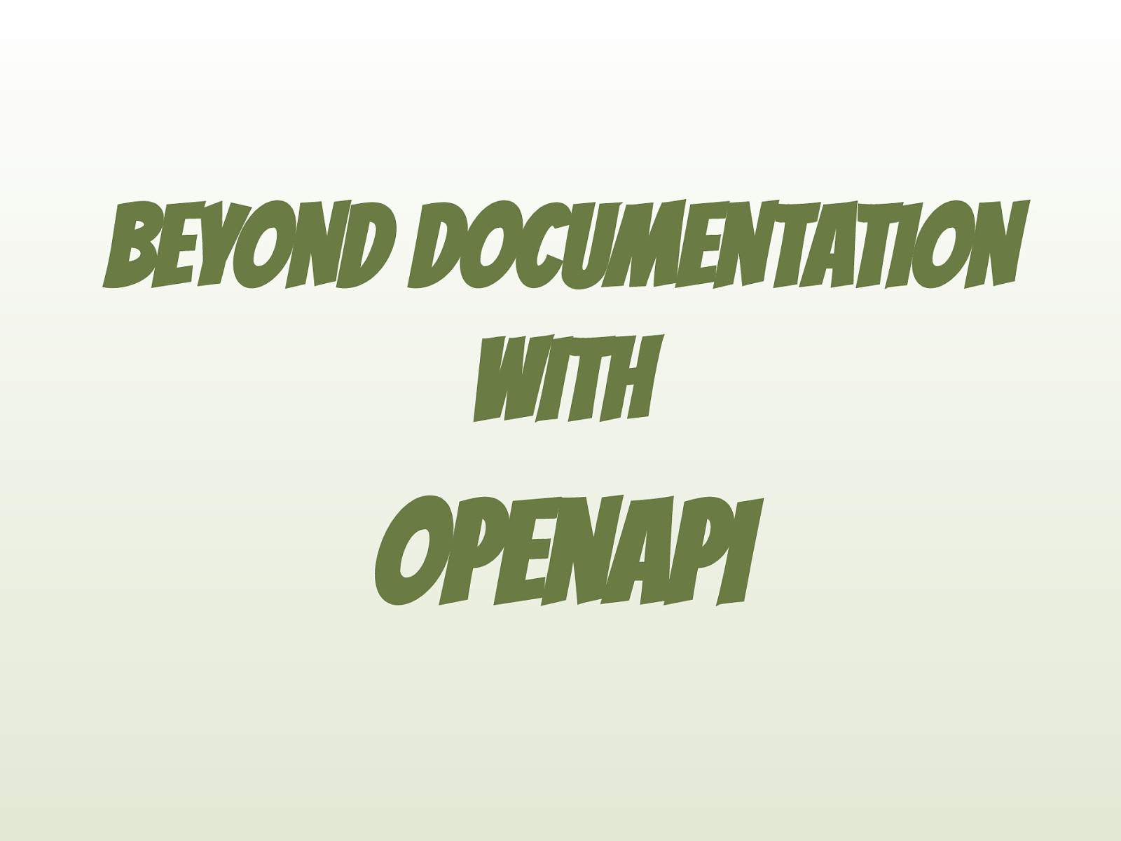 Beyond Documentation with OpenAPI