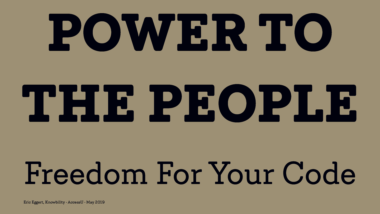 Power to the people, freedom for your code