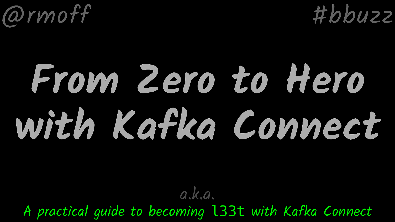 From Zero to Hero with Kafka Connect