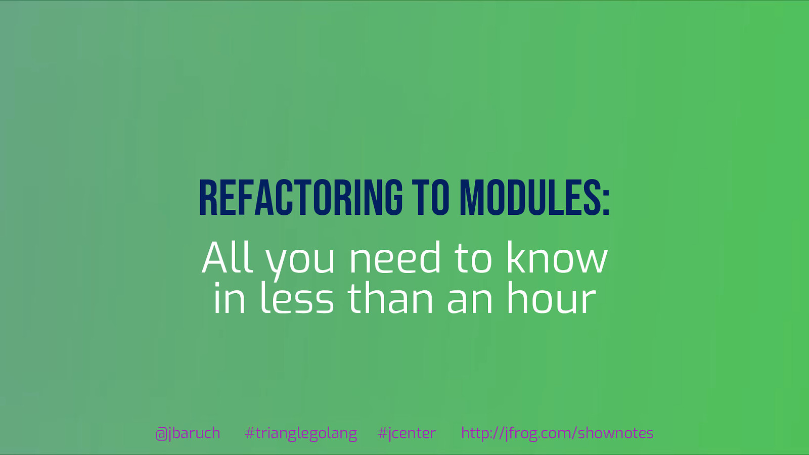 Refactoring to modules: Why and how – all you need to know in (less than) an hour