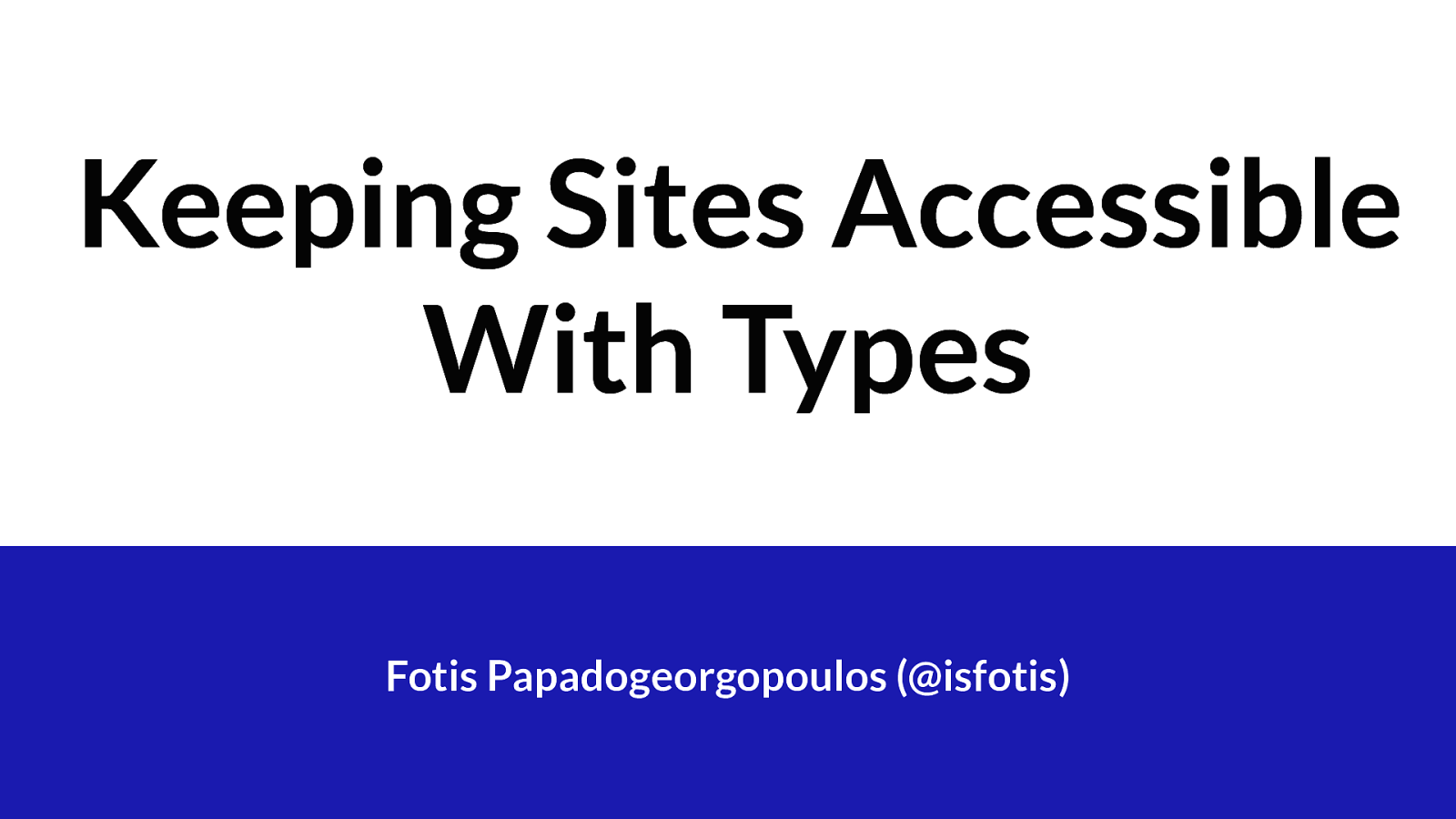 Keeping Sites Accessible With Types