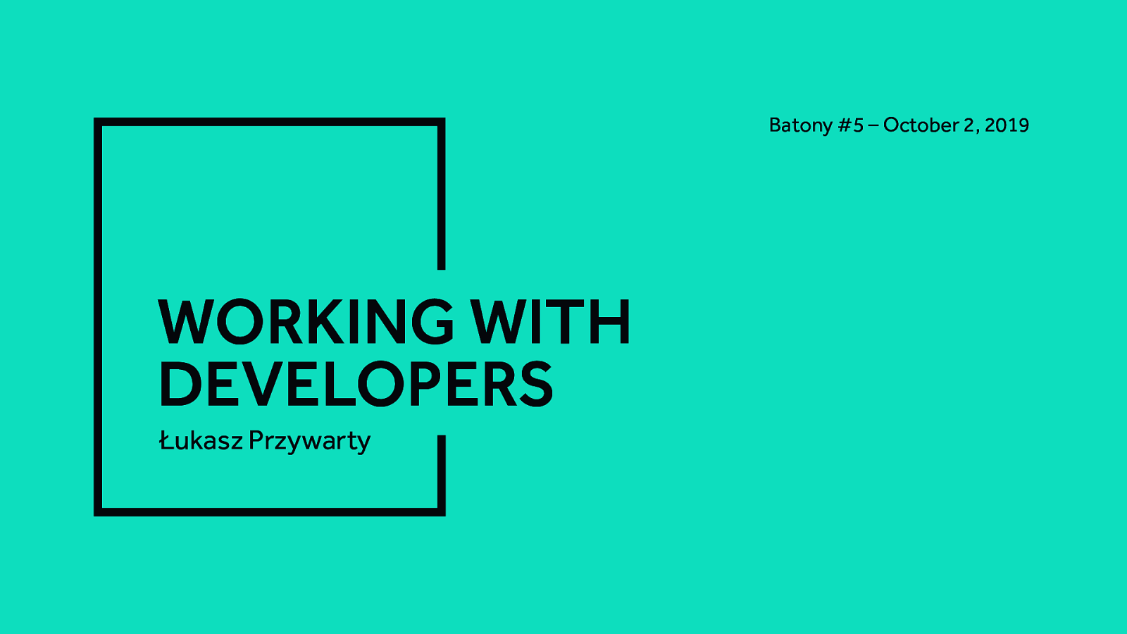 Working with developers