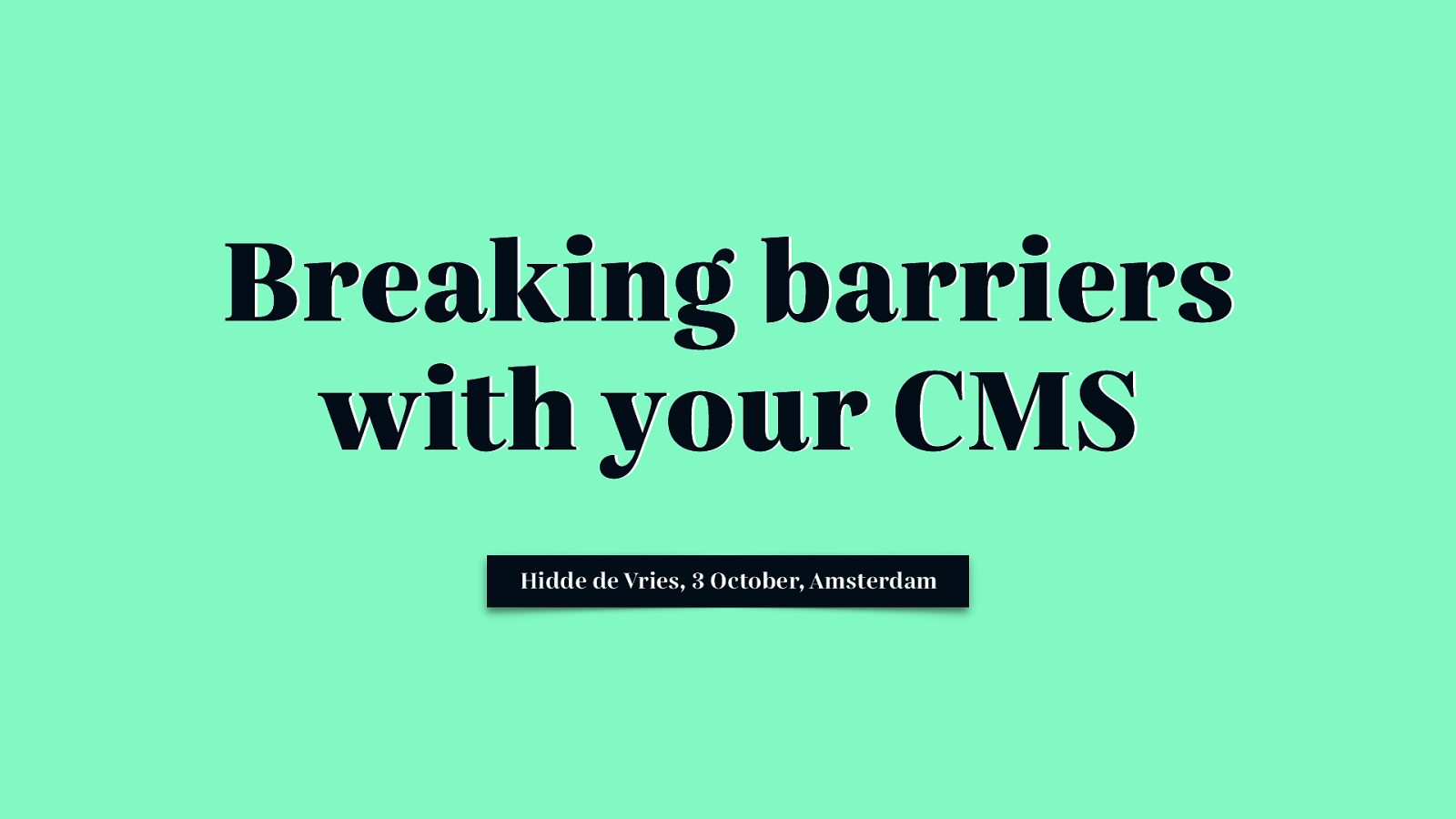 Breaking barriers with your CMS
