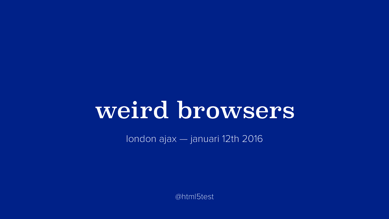 Weird Browsers