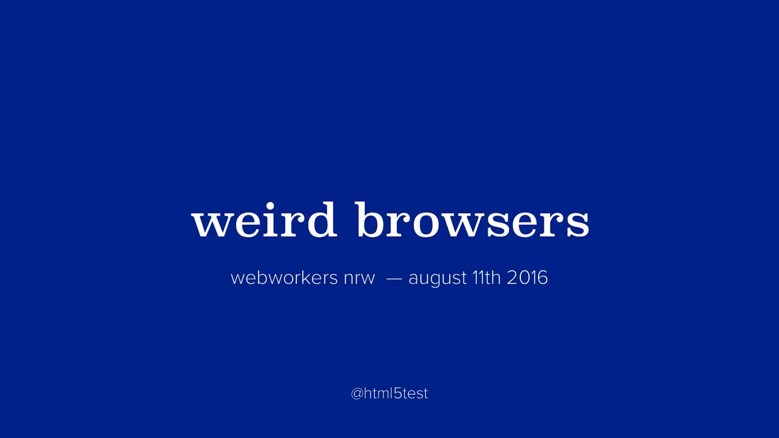 Weird Browsers