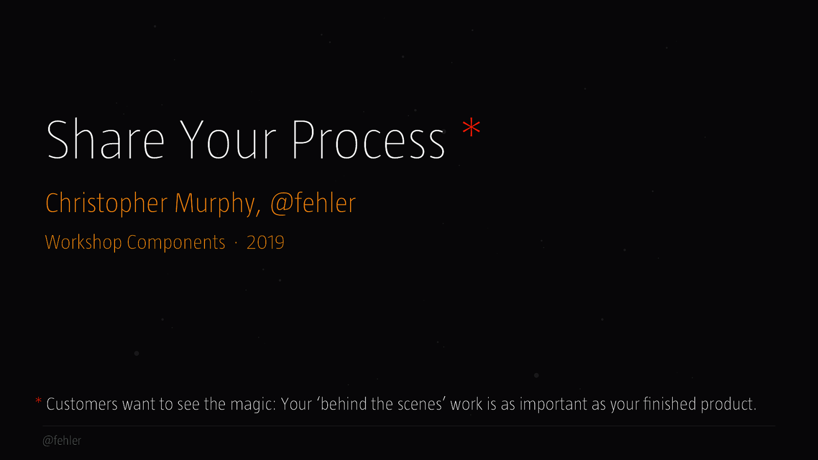 Share Your Process