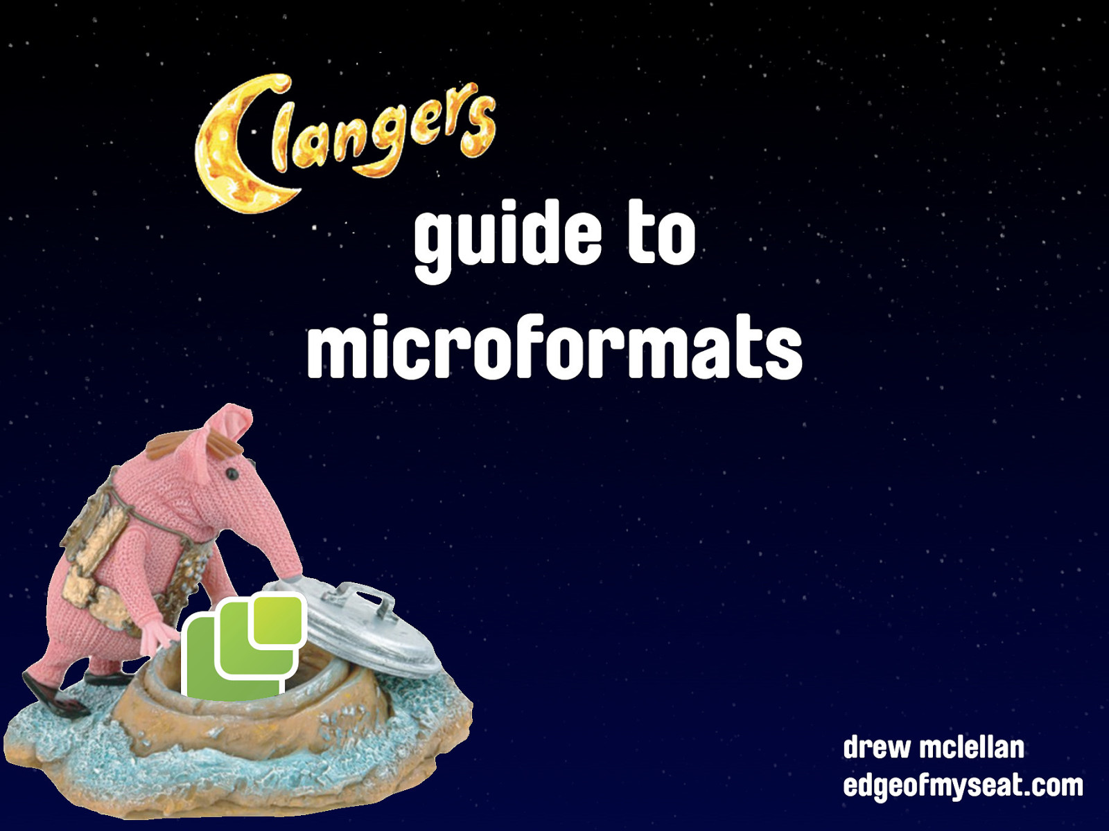 The Clangers Guide to Microformats