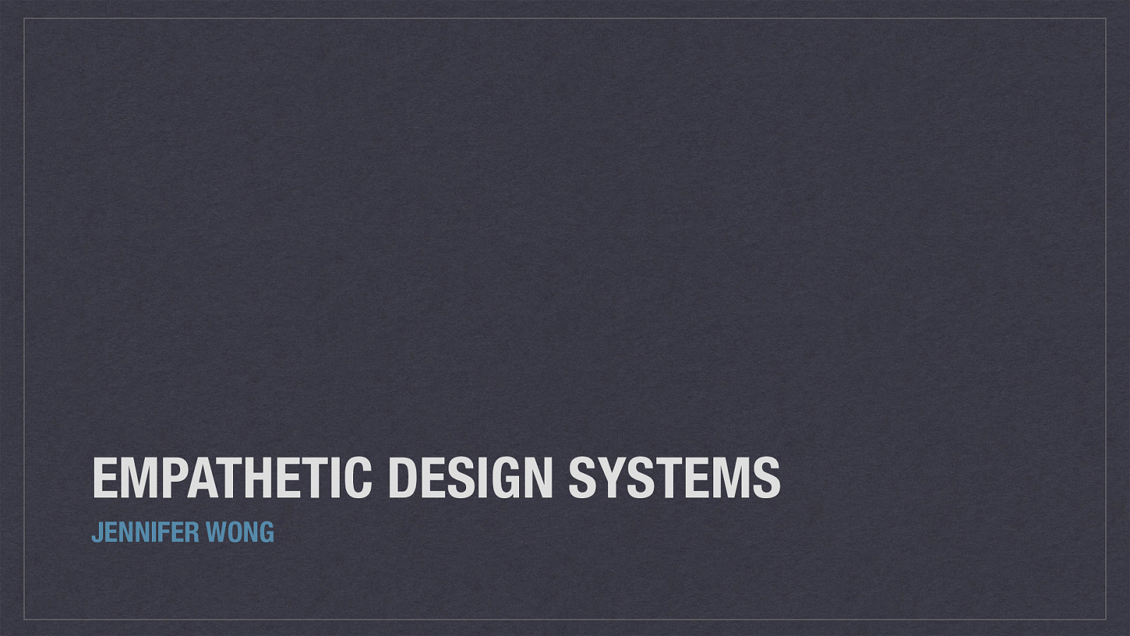 Empathetic Design Systems