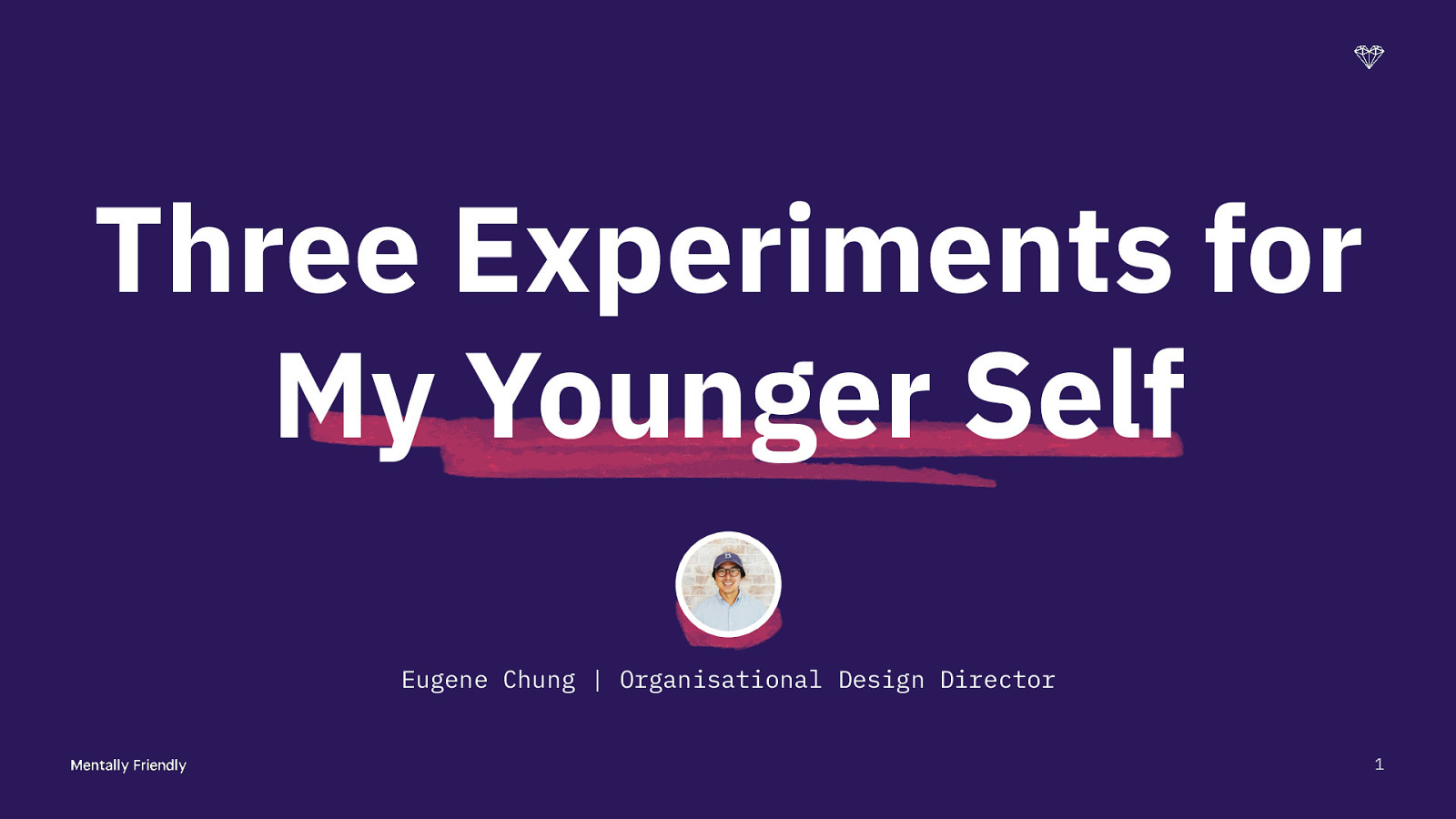 Three Experiments for My Younger Self
