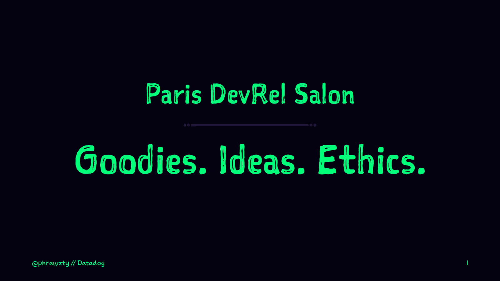 Goodies. Ideas. Ethics.