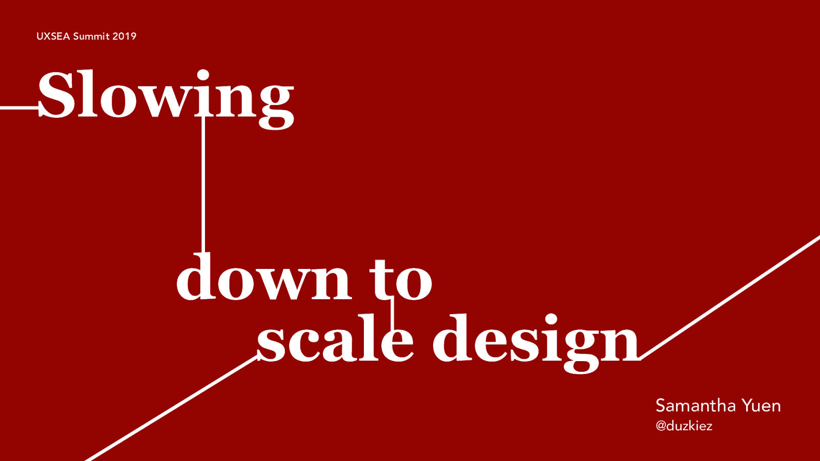 Slowing down to scale design
