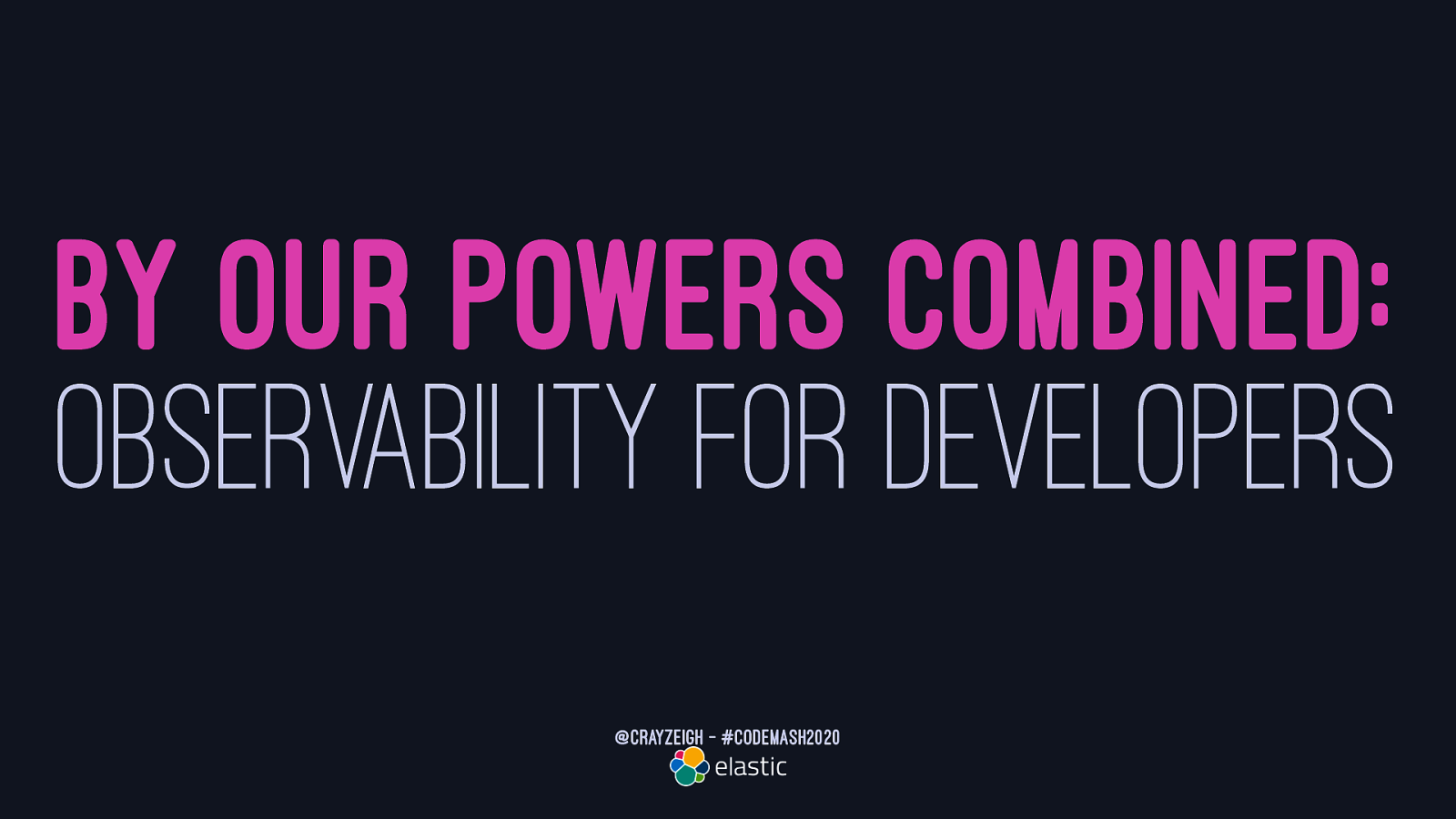 By Our Powers Combined: Observability for Developers