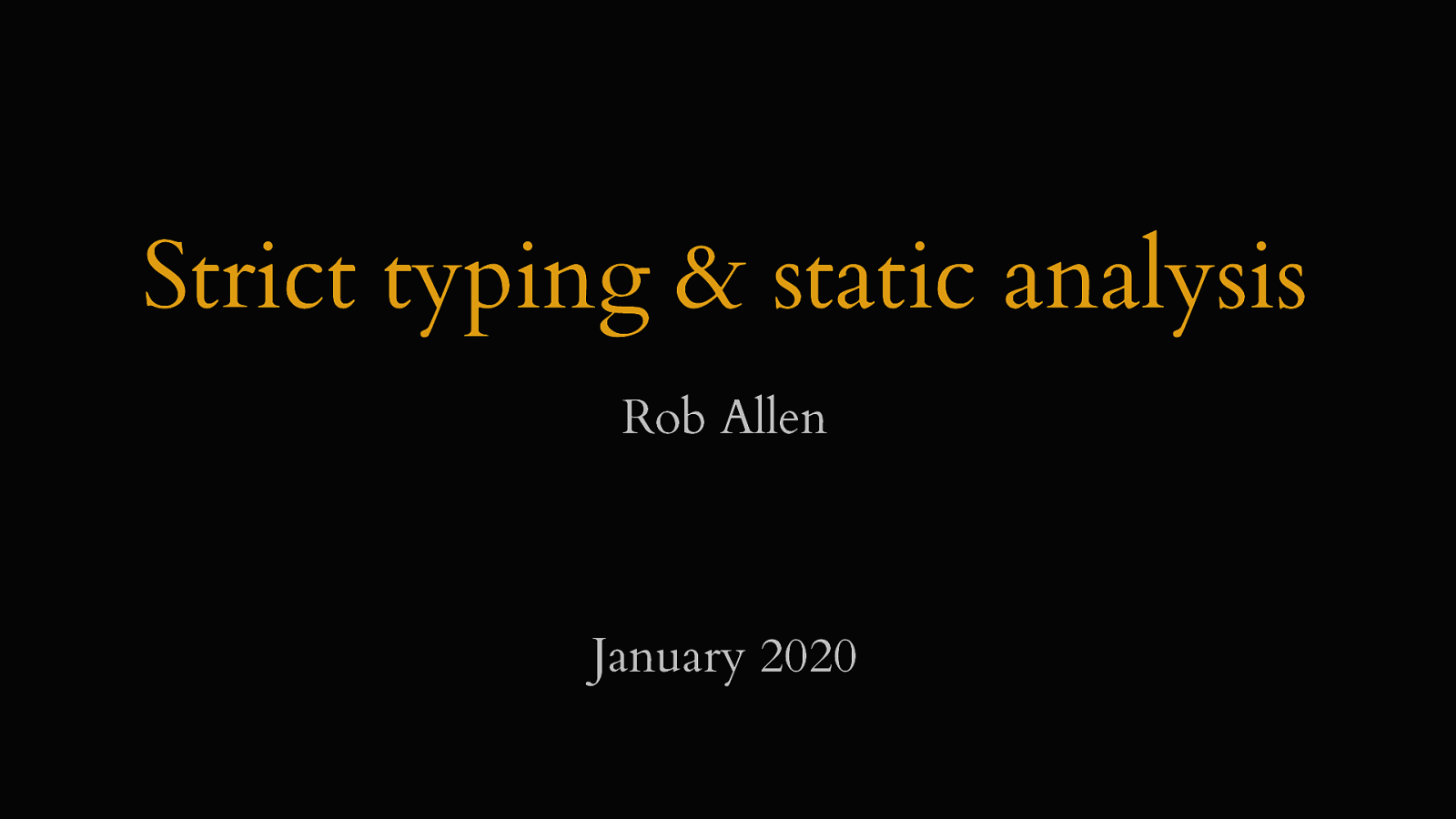 Strict typing and static analysis