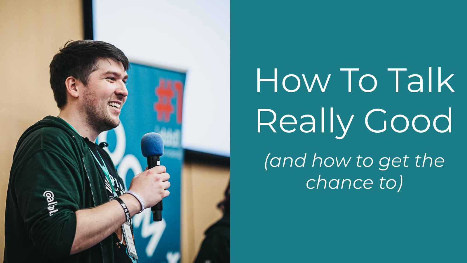 How To Talk Really Good (and how to get the chance to)