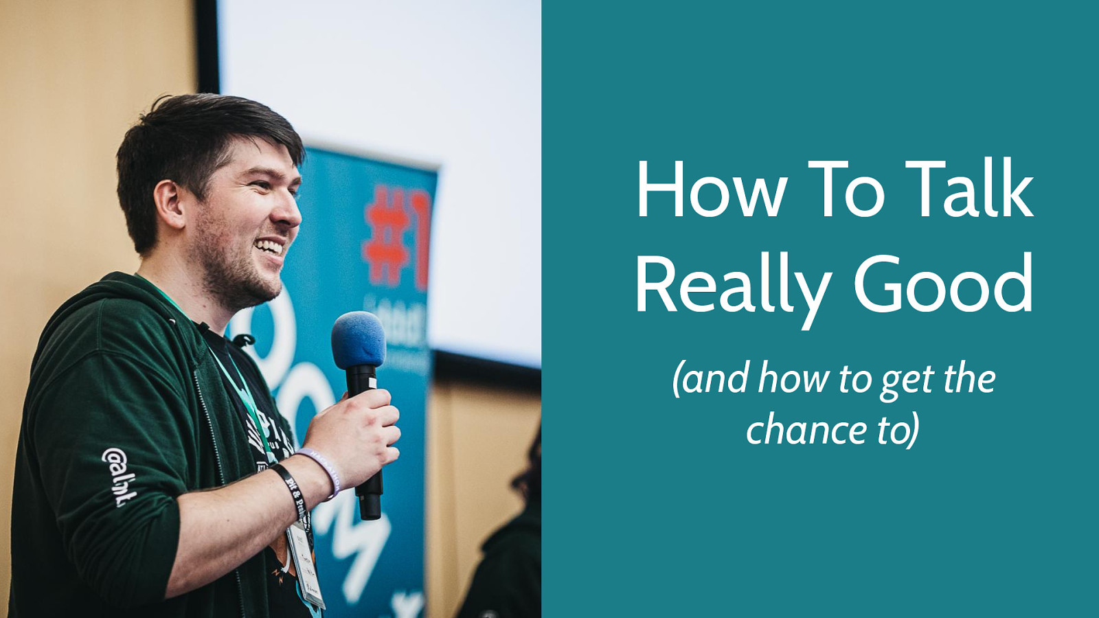 How To Talk Really Good (and how to get the chance to)