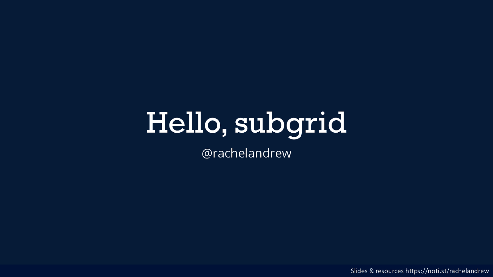 Hello subgrid!