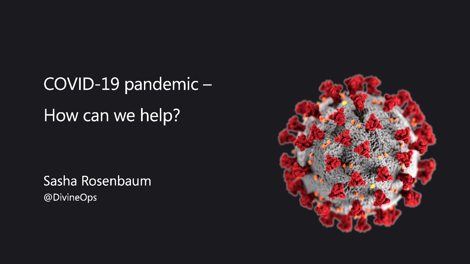 COVID-19 pandemic - how can we help?