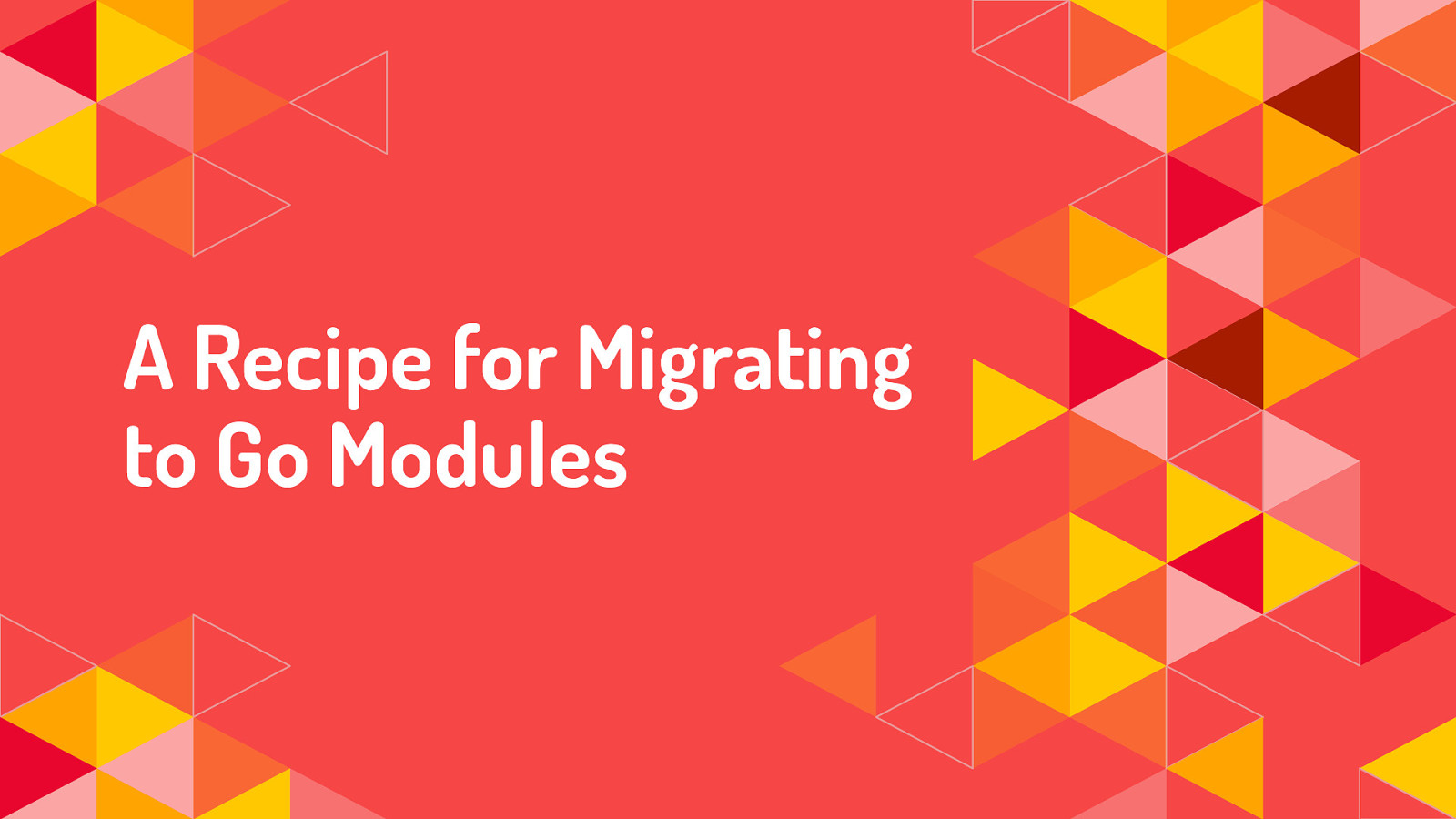 Migrating to Go Modules