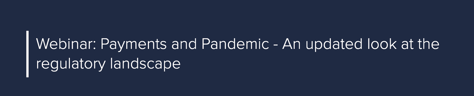 Payments and Pandemic - An updated look at the regulatory landscape