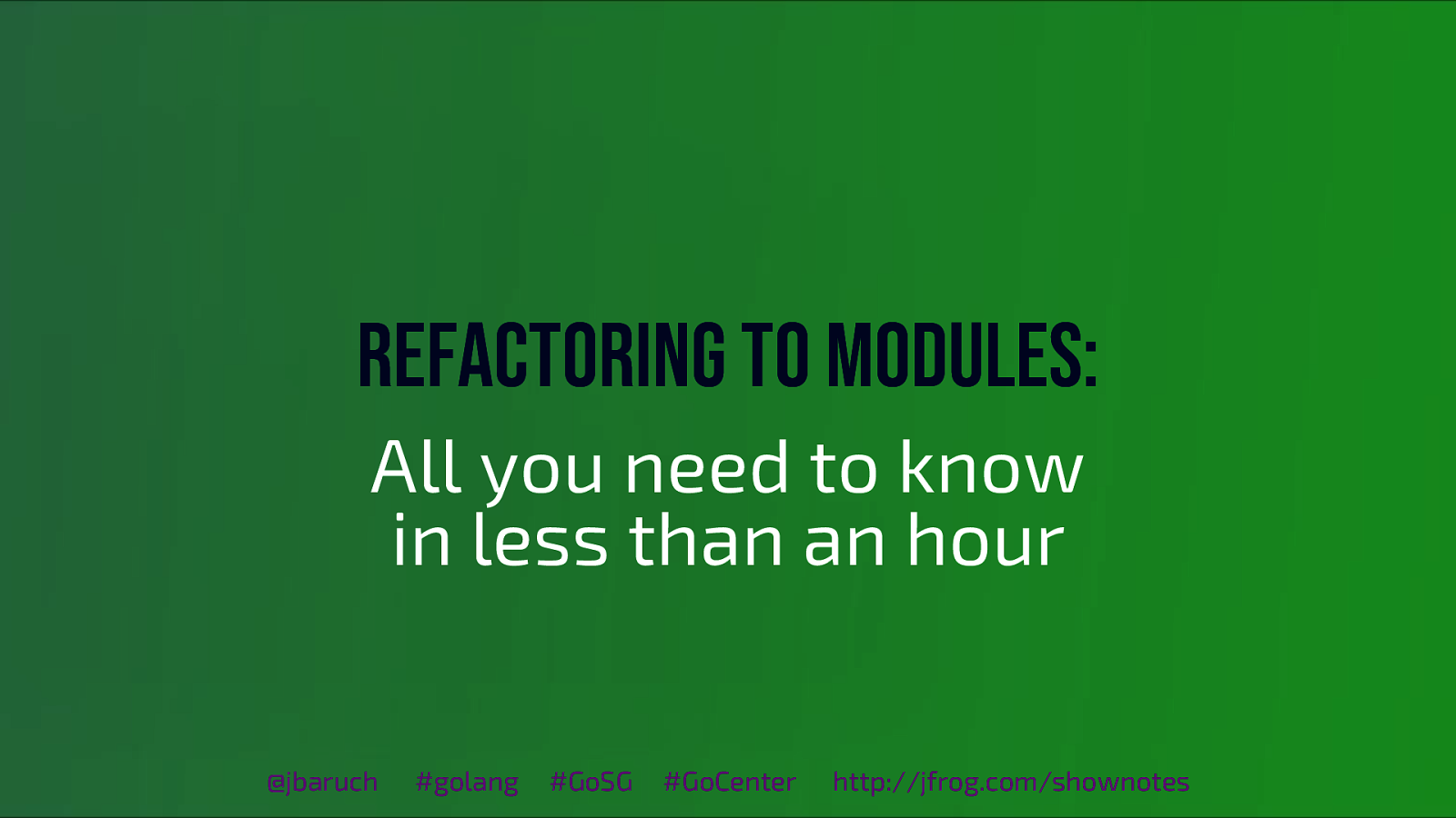 Go Modules: Why and how – all you need to know in less than an hour