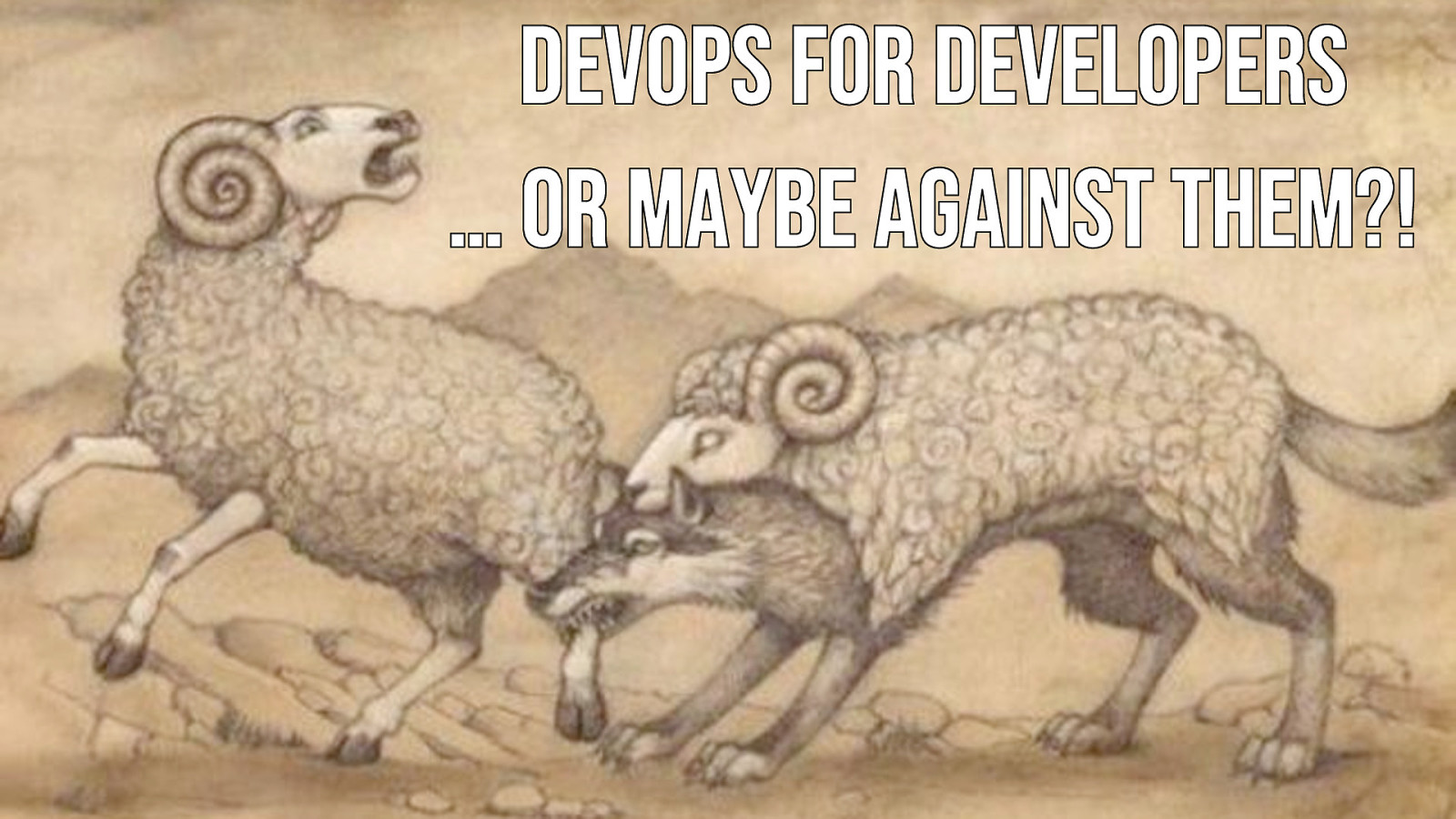 DevOps for developers (or maybe against them?!)