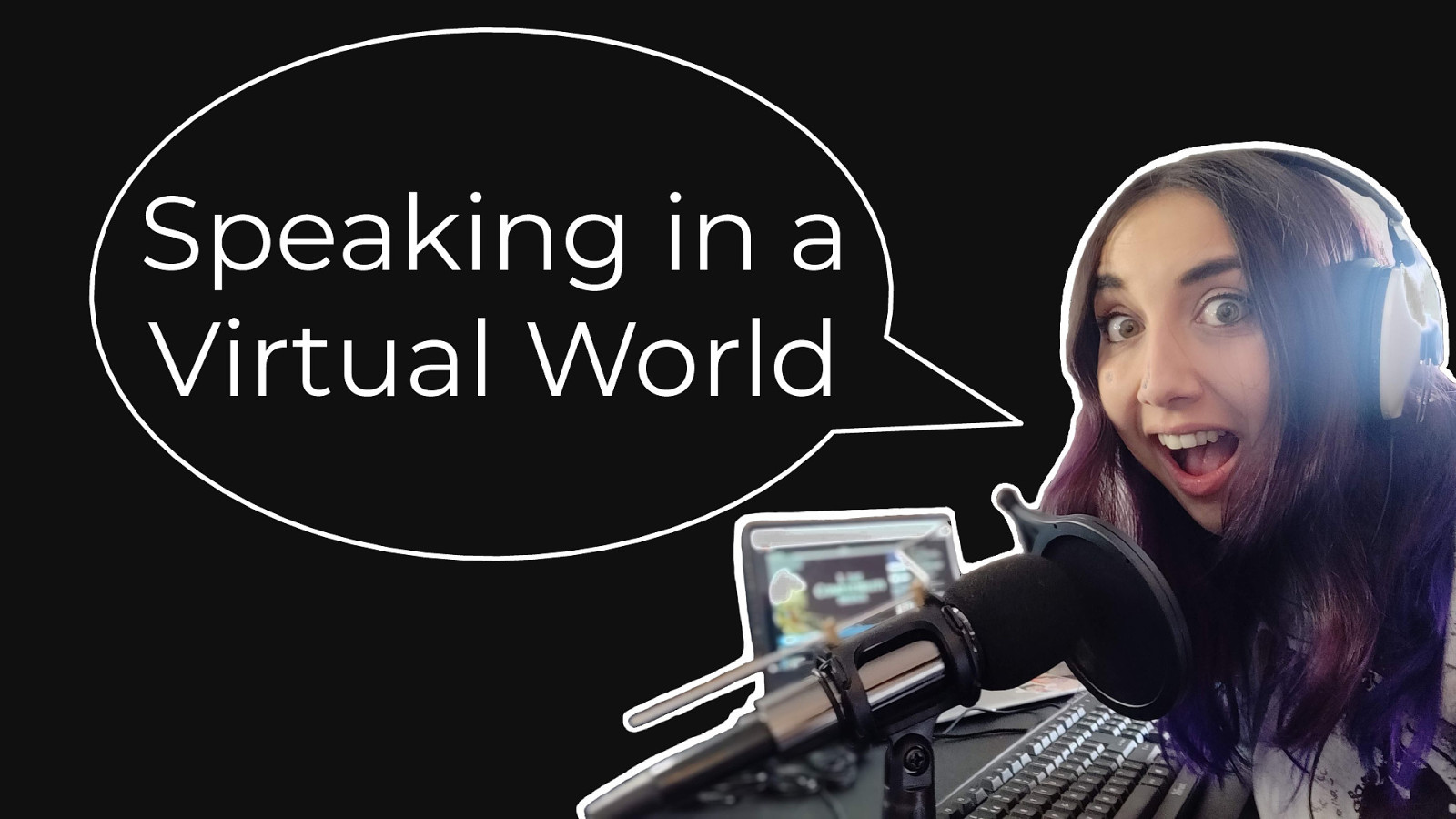 Speaking in a Virtual World