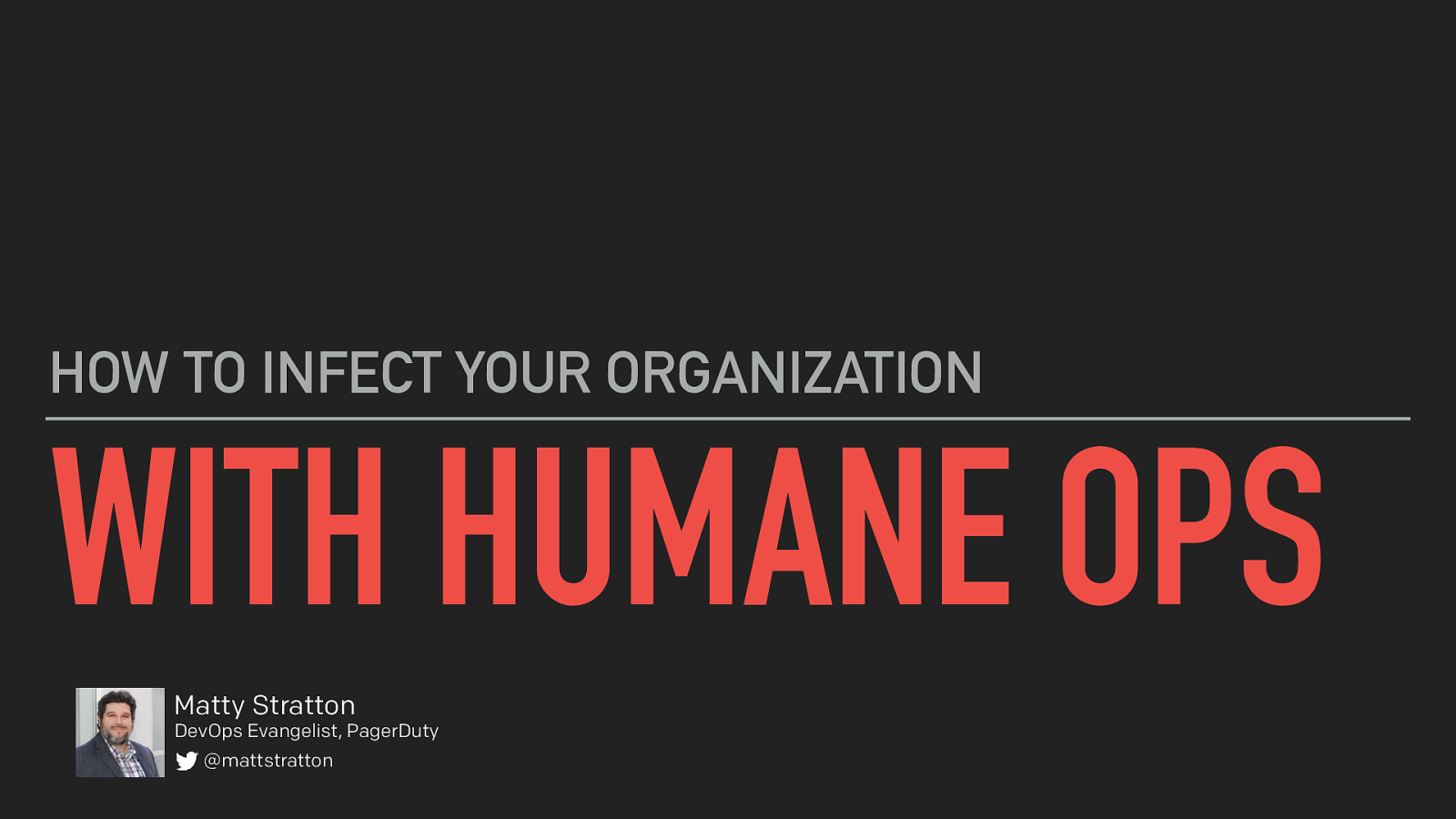 How Do You Infect Your Organization With Humane Ops?