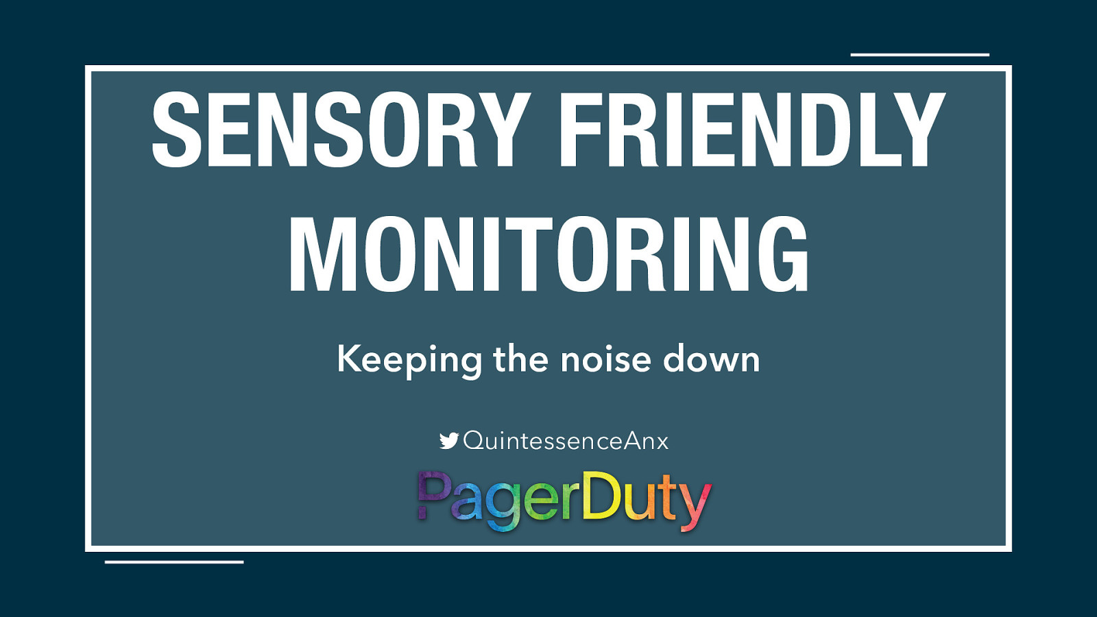 Sensory Friendly Monitoring: Keeping the Noise Down