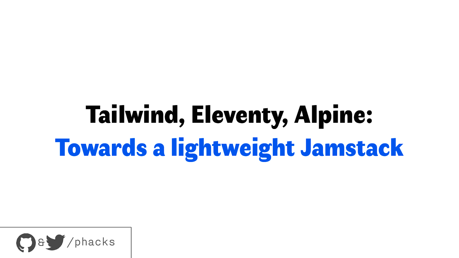 Tailwind, Eleventy, Alpine: Towards a lightweight Jamstack