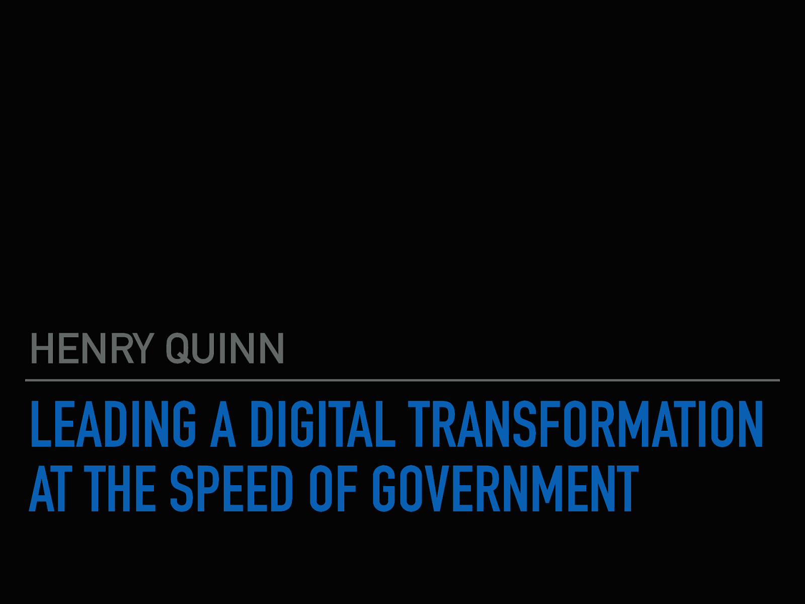 Leading a Digital Transformation at the Speed of Government