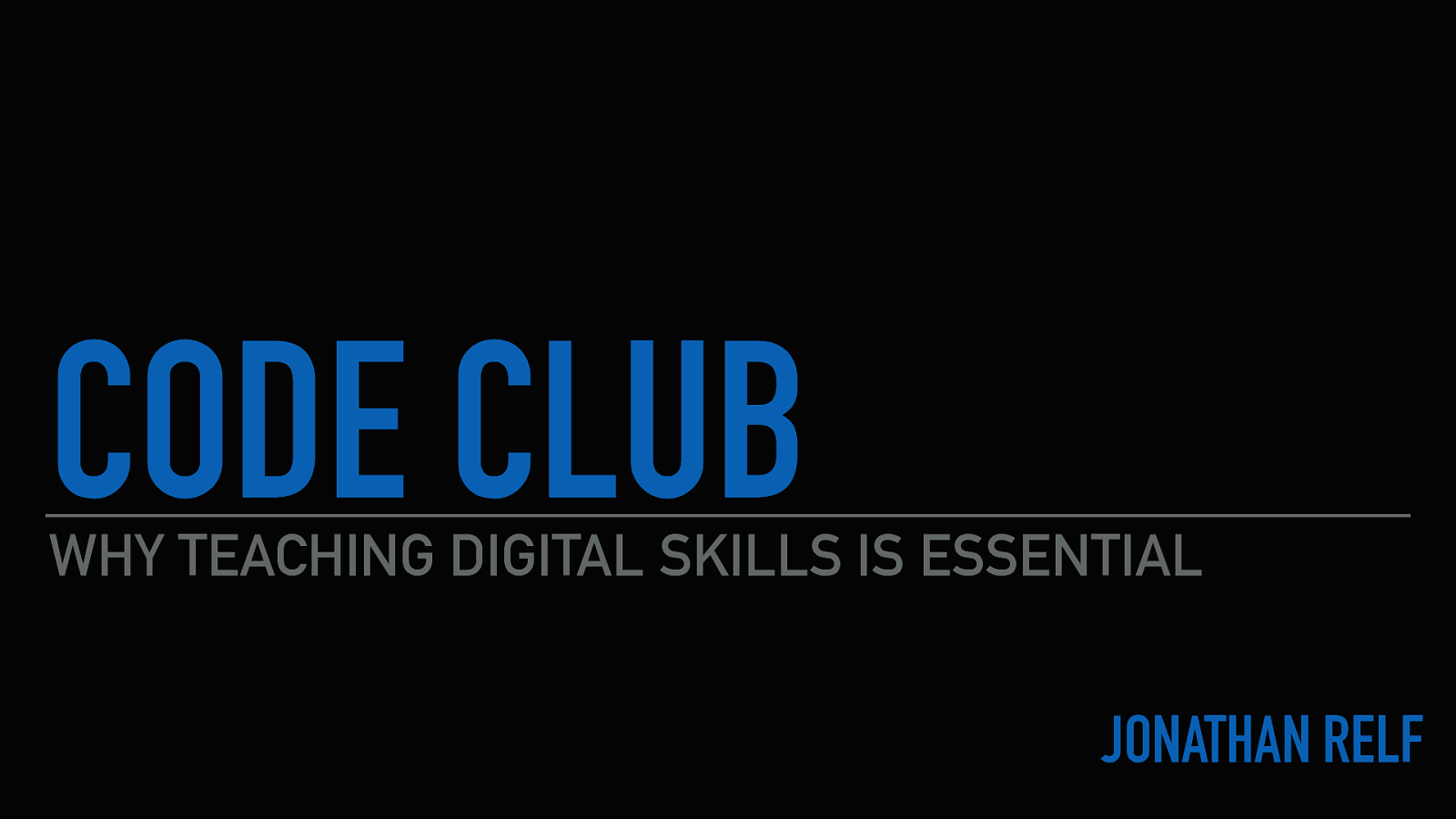 Code Club - Why teaching digital skills is essential