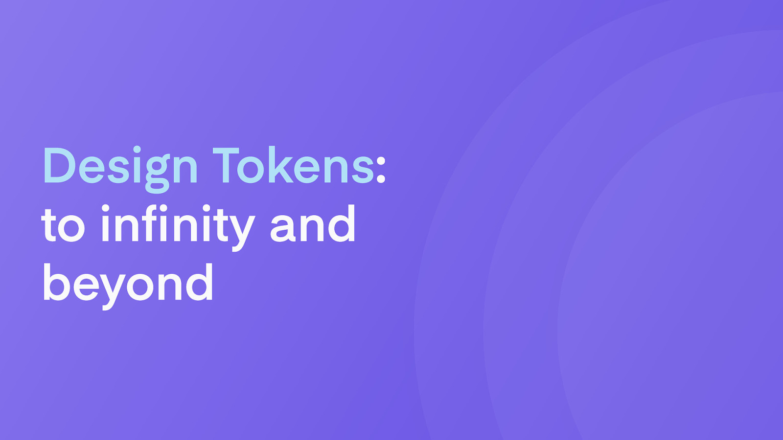 Design Tokens: To Infinity and Beyond