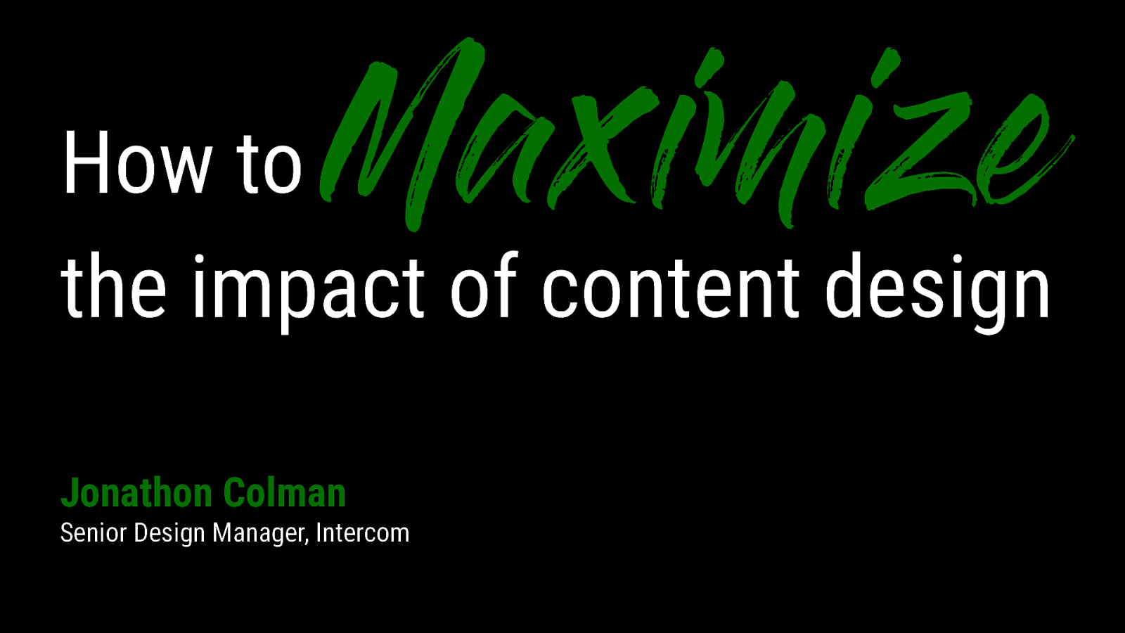 How to maximize the impact of content design