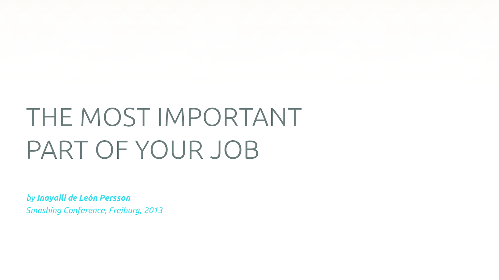 The most important part of your job