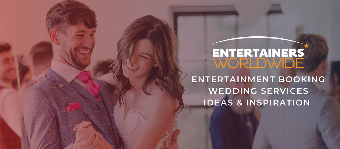 Entertainers Worldwide - Wedding Entertainment Booking Made Easy