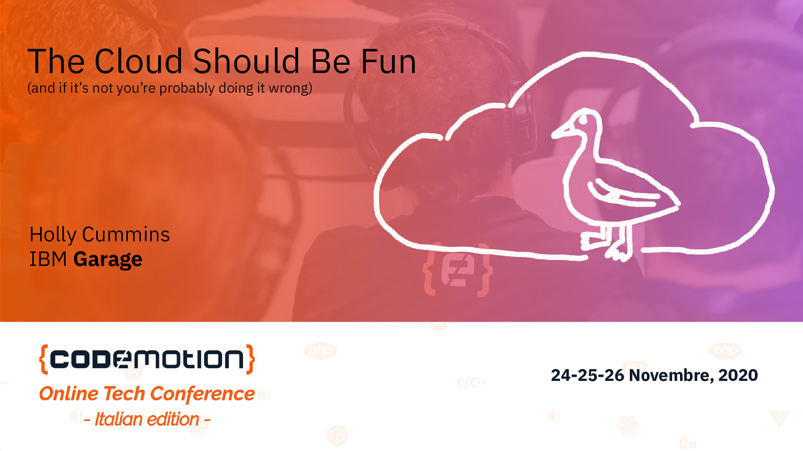 The Cloud Should Be Fun - and If It’s Not You’re Probably Doing It Wrong (keynote)