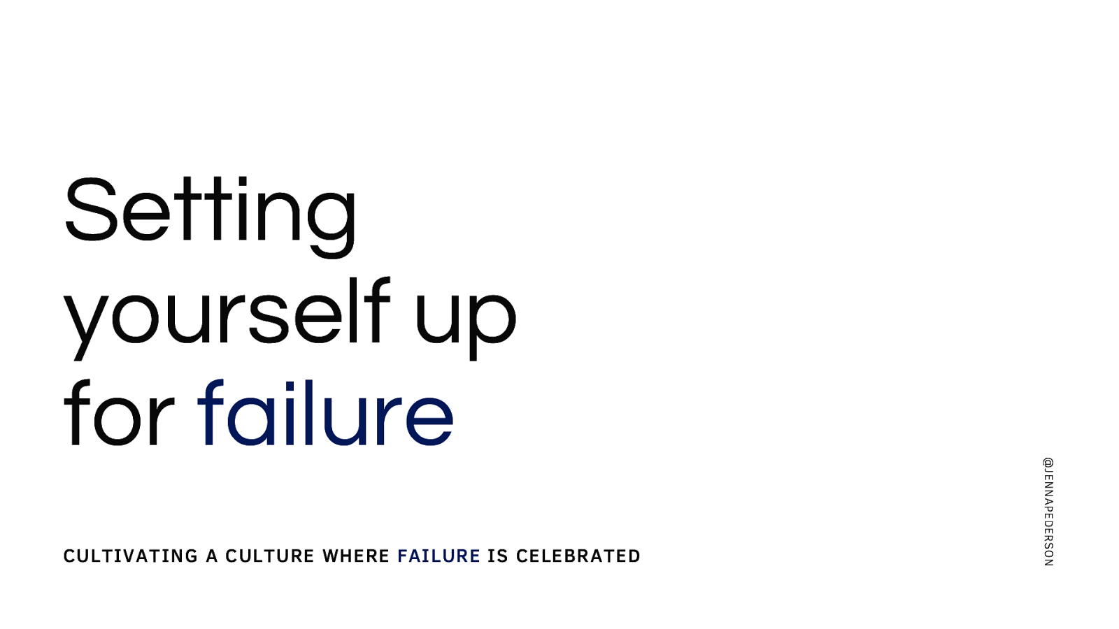 Setting yourself up for failure: cultivating a culture where failure is celebrated
