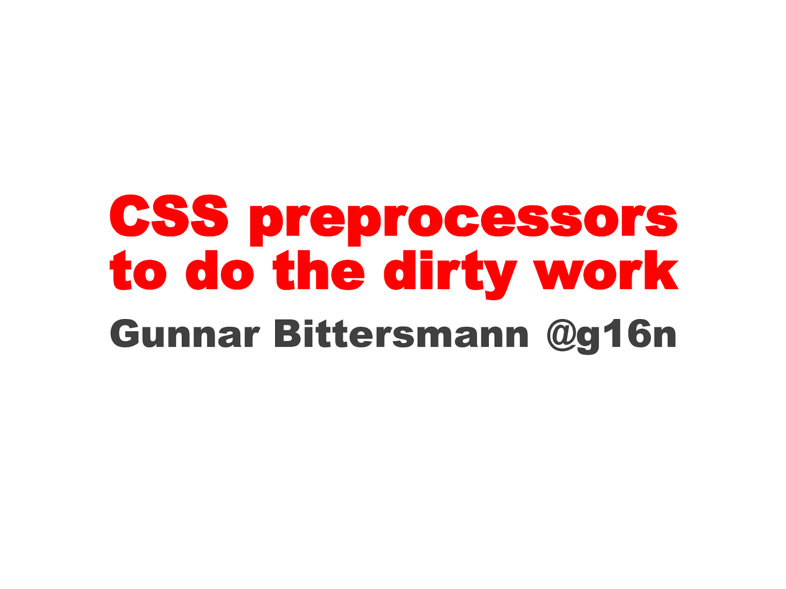 CSS preprocessors to do the dirty work