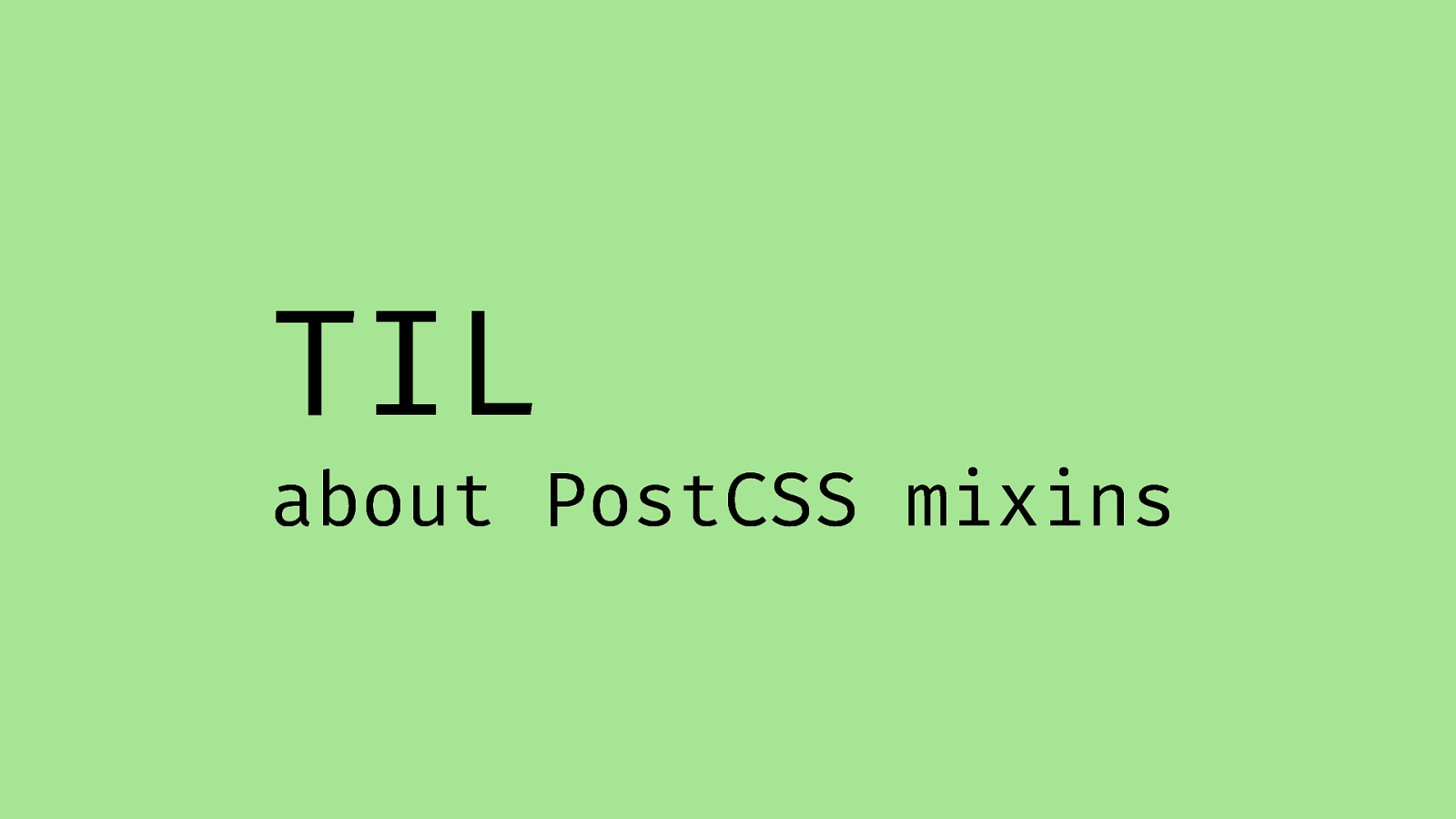 TIL about PostCSS mixins