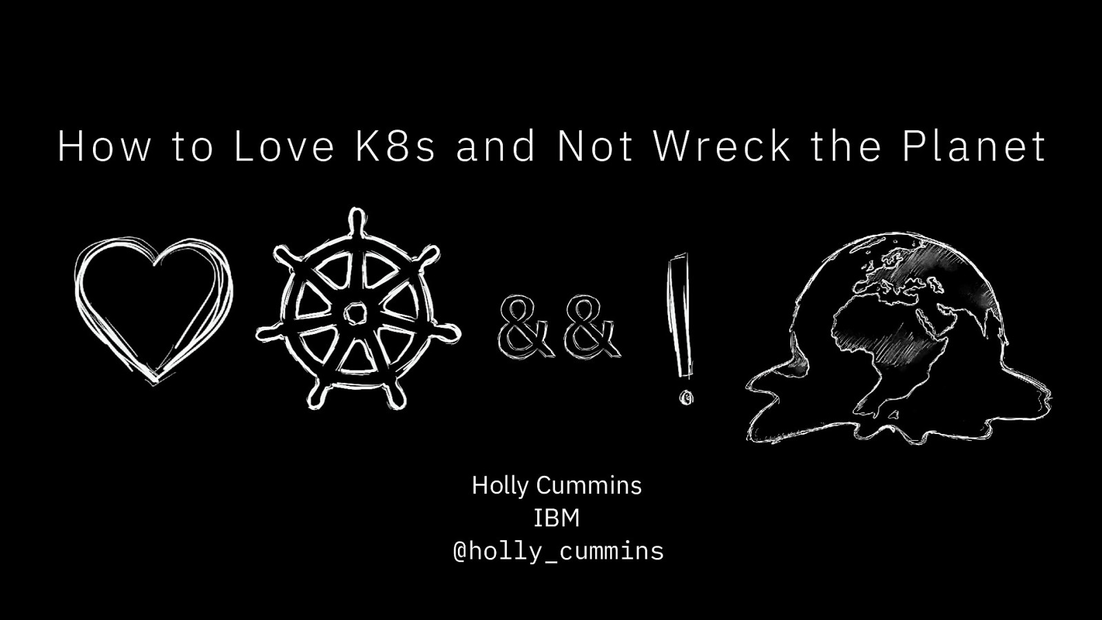 How To Love Kubernetes and Not Wreck The Planet (keynote)
