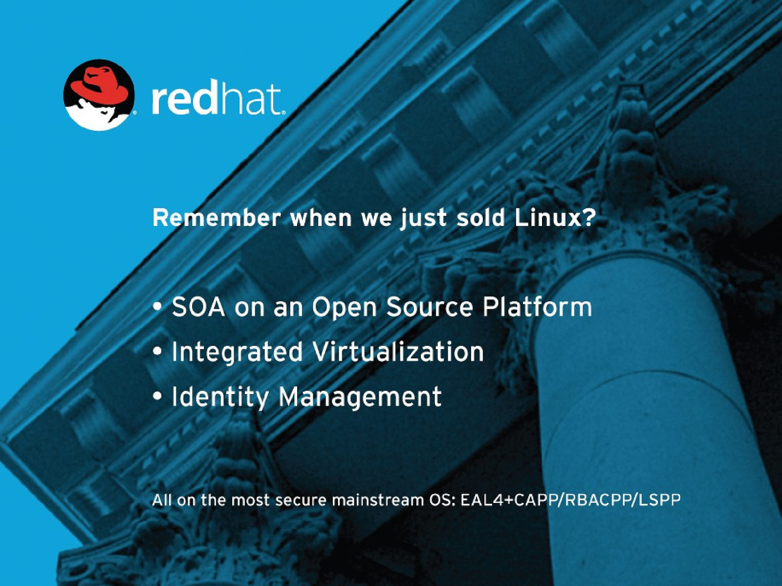 Remember when we just sold Linux? Intro to Red Hat Middleware.