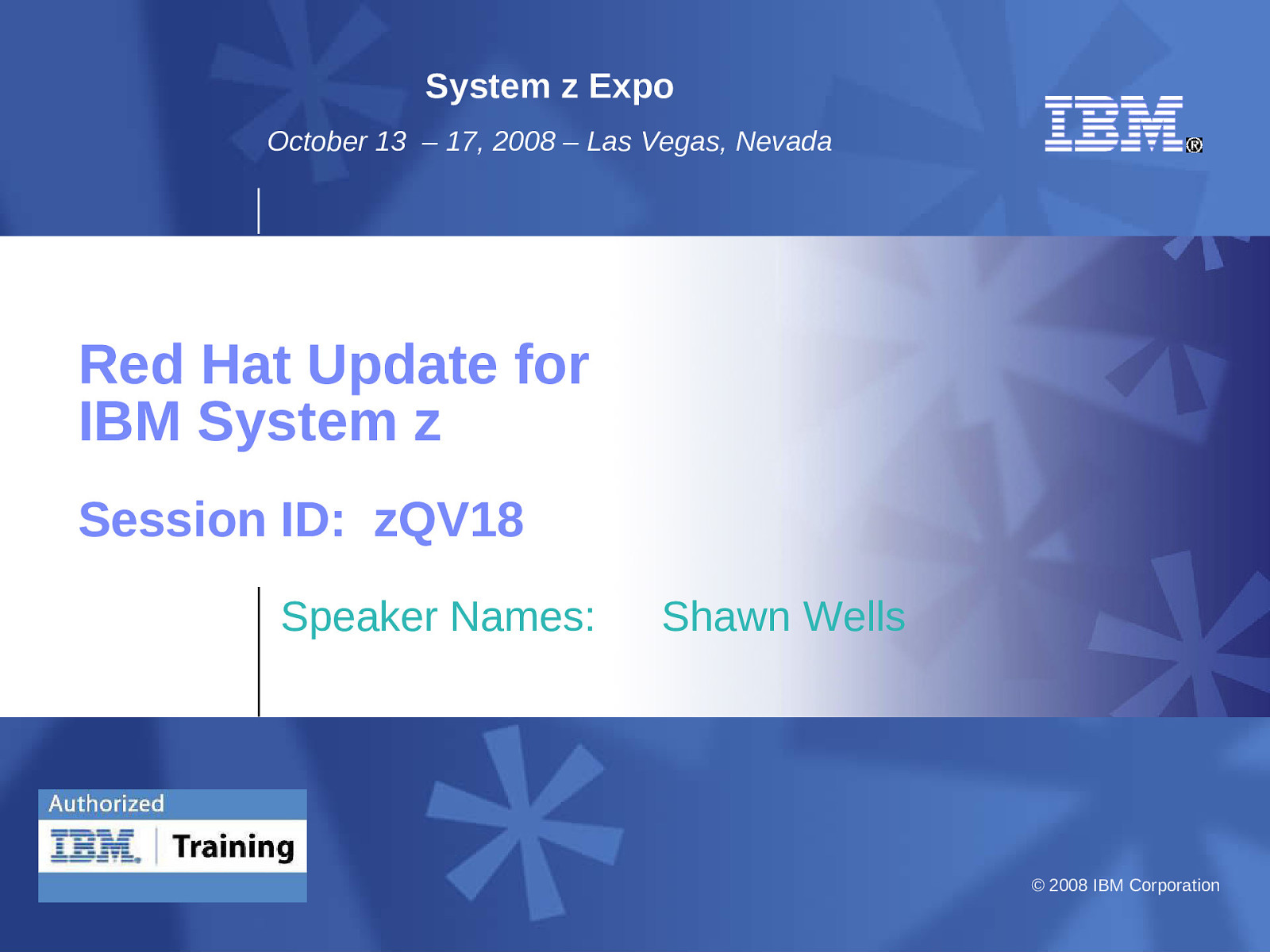 Session ID zQV18: Red Hat Update for IBM System z