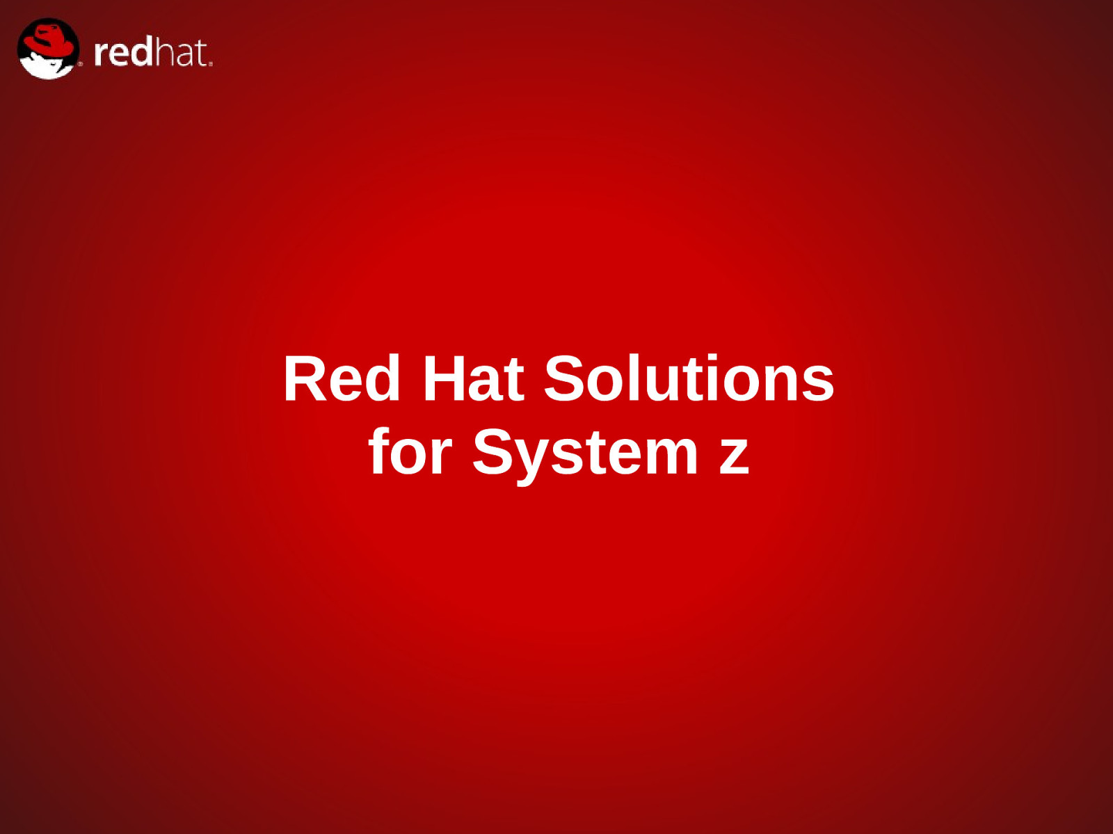 Red Hat Solutions for System z