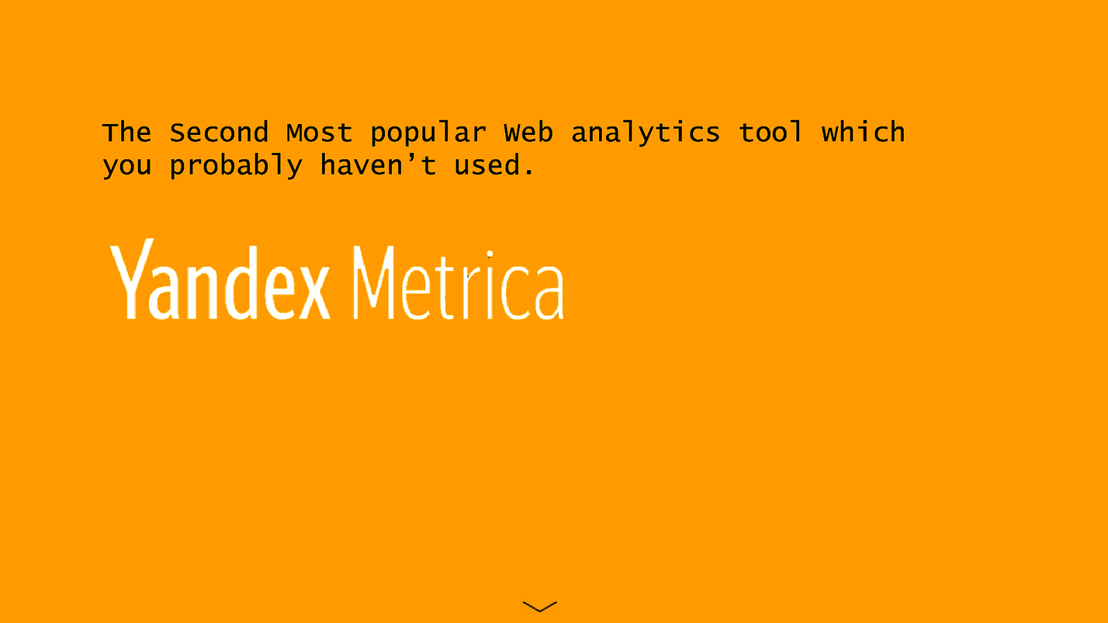 Yandex Metrica - The Second Most popular Web analytics tool which you probably haven’t used.