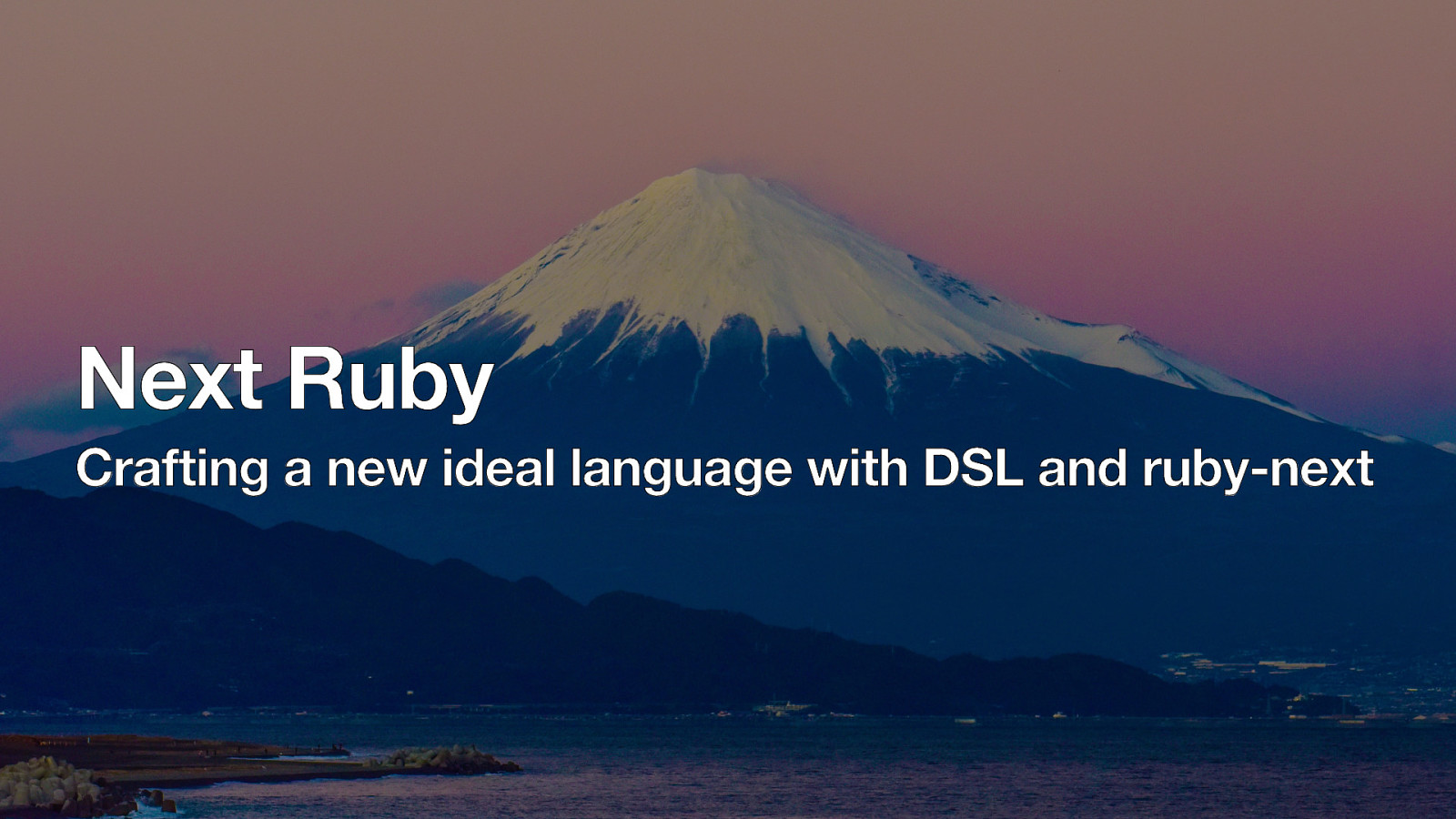  Next Ruby. Crafting a new ideal language with DSL and ruby-next